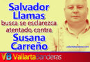 Salvador Llamas busca se esclarezca atentado contra Susana Carreño