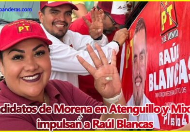 Candidatos de Morena en Atenguillo y Mixtlán impulsan a Raúl Blancas